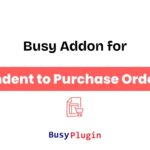 Indent to Purchase Order Addon for Busy – Seamless Procurement Workflow Management